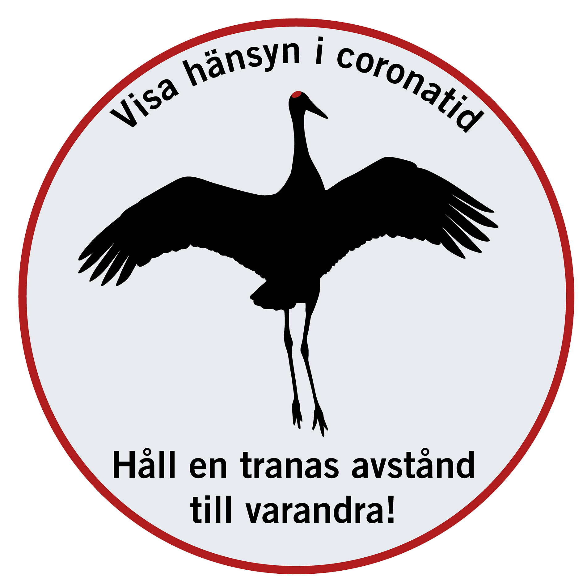 En siluett av trana med utsträckta vingar och texten Visa hänsyn i coronatid - håll en tranas avstånd till varandra
